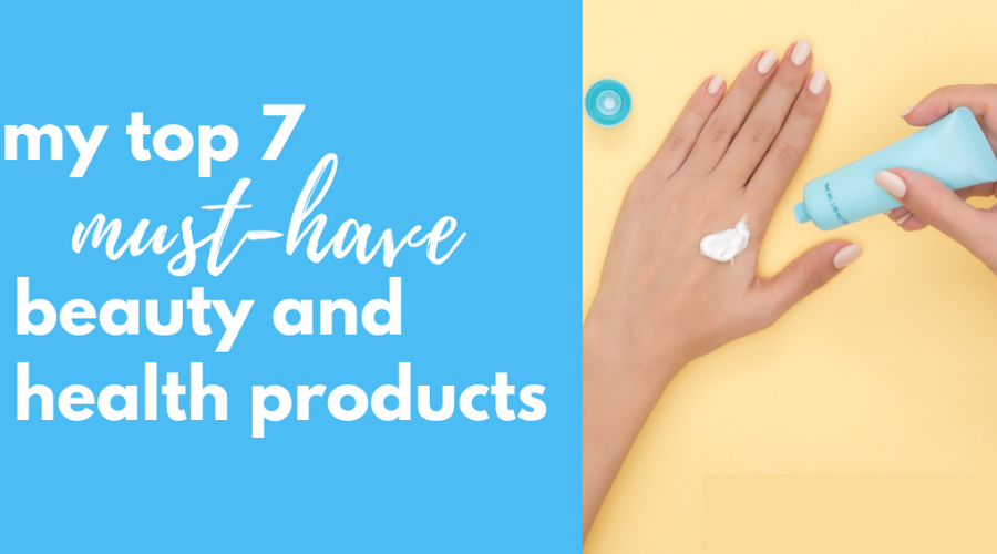 Top 7 Must-Have Skincare Products