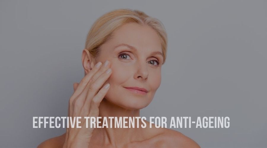 Effective treatments for anti-ageing