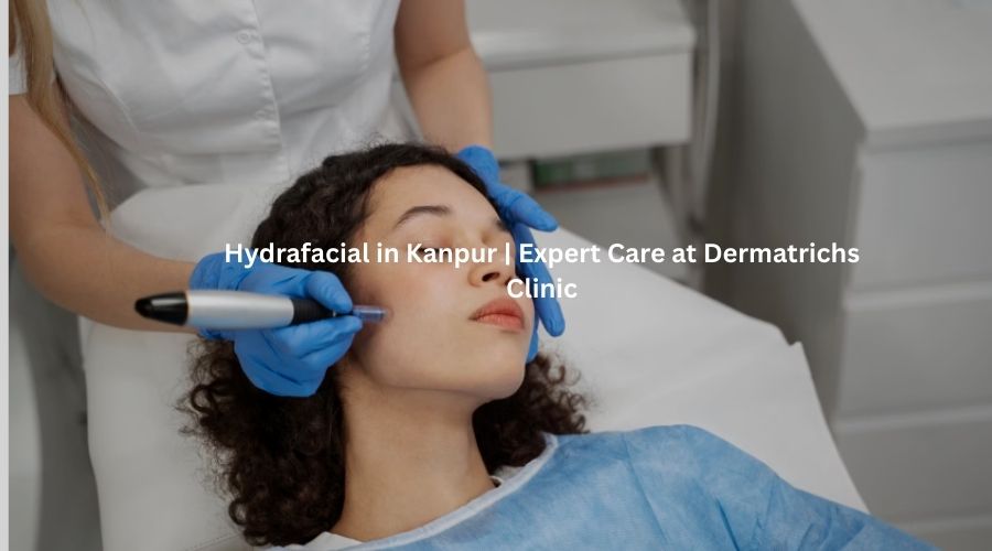 Hydrafacial in Kanpur