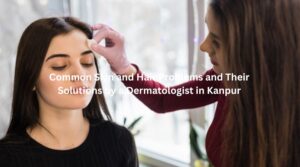 Dermatologist examining skin condition at Dermatrichs Clinic Kanpur for professional skin treatment.