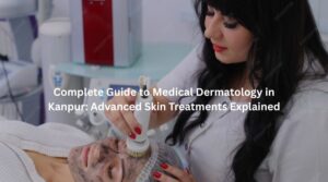 Advanced facial skin treatment by dermatologist at Dermatrichs Clinic Kanpur for healthy and clear skin.