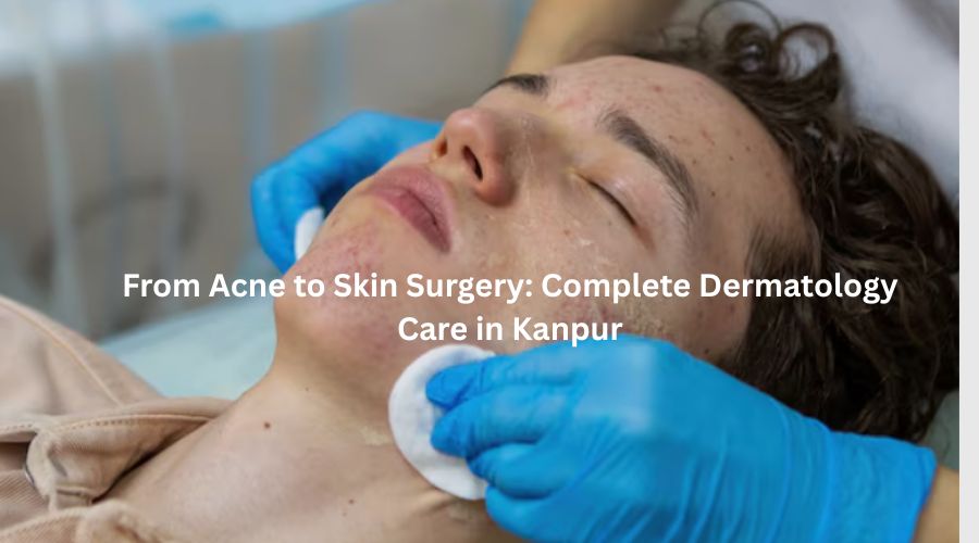 Complete Dermatology Care in Kanpur | Acne Treatment to Skin Surgery | Dermatrichs